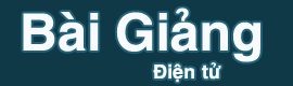 Bài Giảng Điện Tử - Bai Giang Dien Tu Bài Giảng Điện Tử - Bai Giang Dien Tu